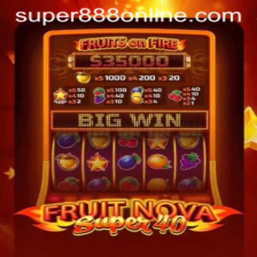 Exploring FruitNovaSuper40 at Super 888 Casino