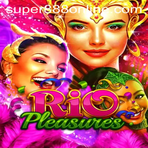 Discover the Excitement of RioPleasures at Super 888 Casino